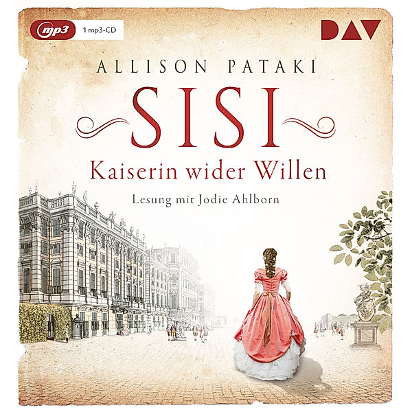 Außergewöhnliche Frauen zwischen Aufbruch und Liebe - 8 - Sisi - Kaiserin wider Willen, Allison Pataki