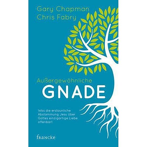 Außergewöhnliche Gnade, Gary Chapman, Chris Fabry