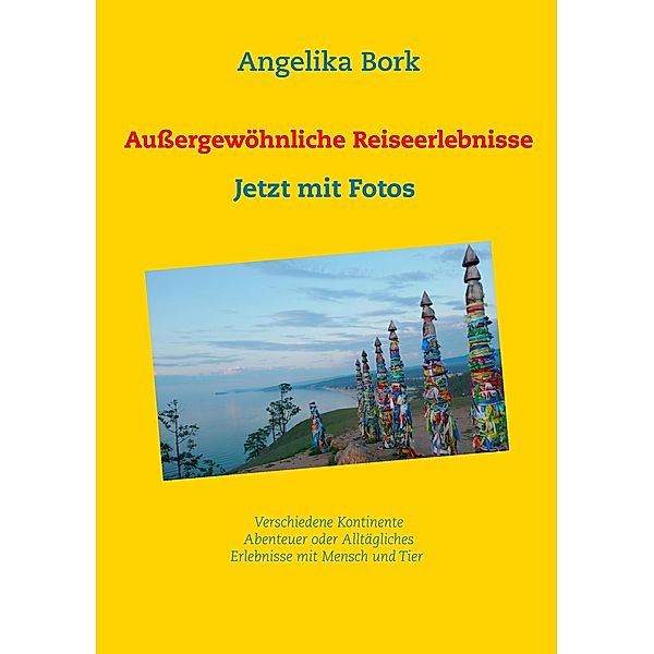 Aussergewöhnliche Reiseerlebnisse, Angelika Bork