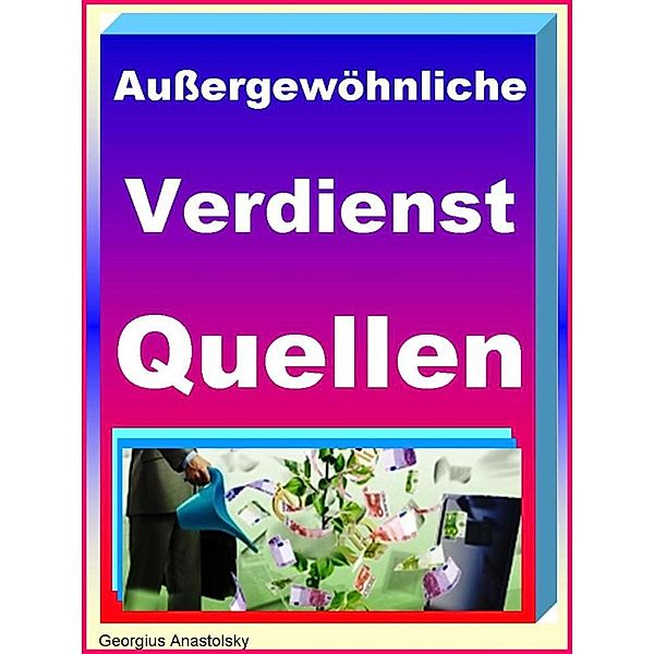 Außergewöhnliche Verdienst-Quellen, Georgius Anastolsky