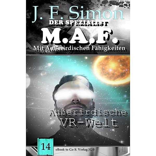 Außerirdische VR-Welt (Der Spezialist M.A.F.  14), J. F. Simon