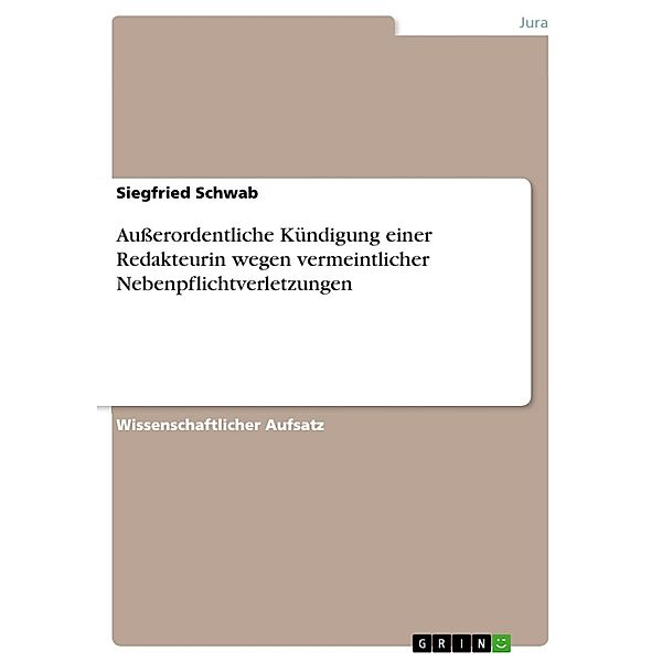 Außerordentliche Kündigung einer Redakteurin wegen vermeintlicher Nebenpflichtverletzungen, Siegfried Schwab