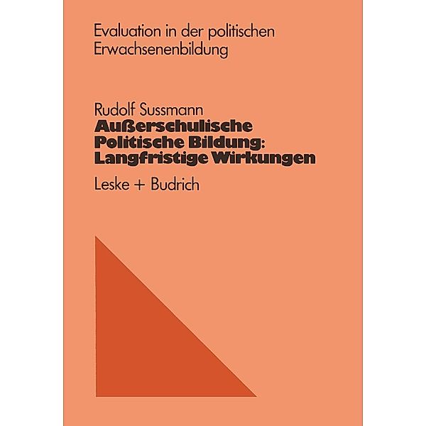 Außerschulische Politische Bildung: Langfristige Wirkungen / Evaluation in der politischen Erwachsenenbildung Bd.3, Rudolf Sussmann