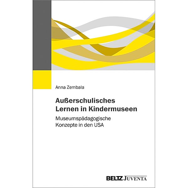 Ausserschulisches Lernen in Kindermuseen, Anna Zembala