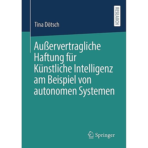 Außervertragliche Haftung für Künstliche Intelligenz am Beispiel von autonomen Systemen, Tina Dötsch