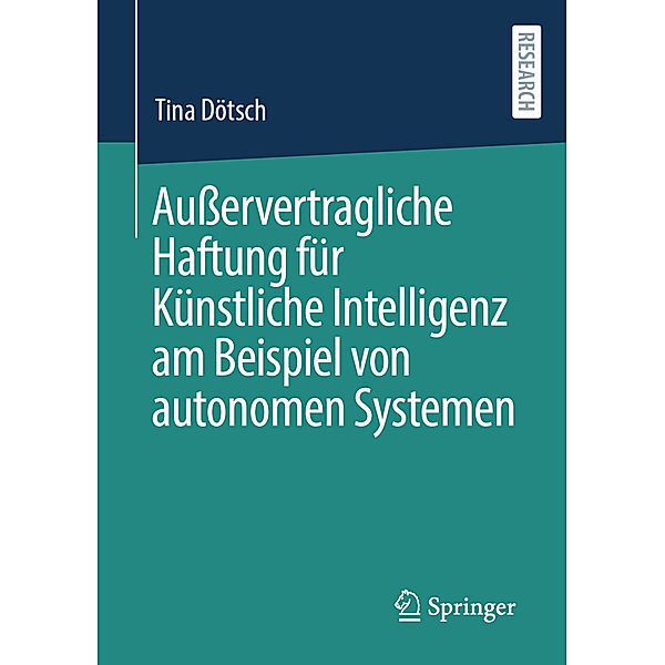 Außervertragliche Haftung für Künstliche Intelligenz am Beispiel von autonomen Systemen, Tina Dötsch