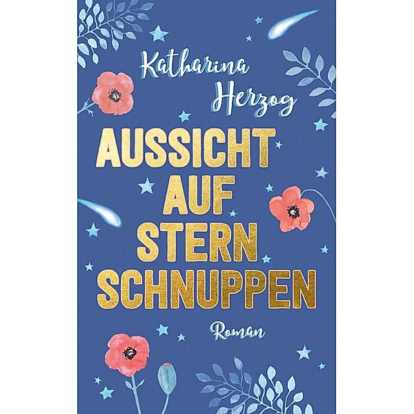 Aussicht auf Sternschnuppen / Sternschnuppenreihe Bd.1, Katharina Herzog, Katrin Koppold