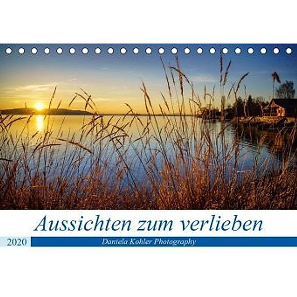 Aussichten zum verlieben (Tischkalender 2020 DIN A5 quer), Daniela Kohler