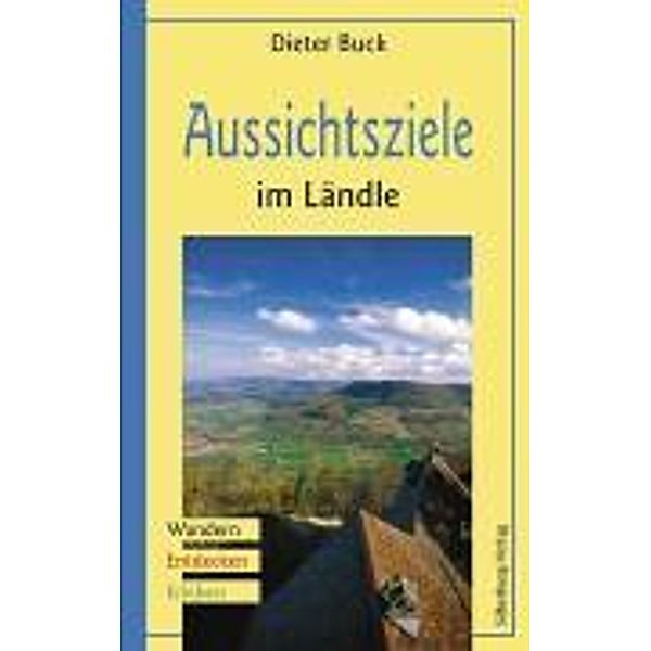 Aussichtsziele im Ländle, Dieter Buck