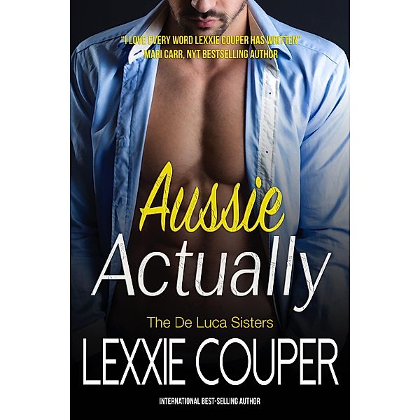 Aussie Actually (The De Luca Sisters, #3) / The De Luca Sisters, Lexxie Couper