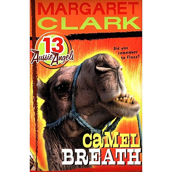 Aussie Angels 13: Camel Breath / Aussie Angels Bd.13, Margaret Clark