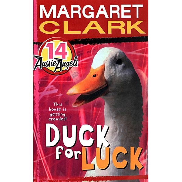 Aussie Angels 14: Duck for Luck / Aussie Angels Bd.14, Margaret Clark