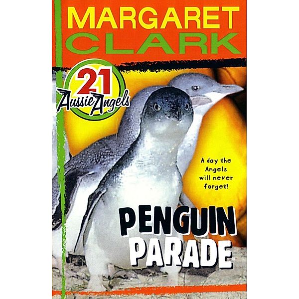 Aussie Angels 21: Penguin Parade / Aussie Angels Bd.21, Margaret Clark