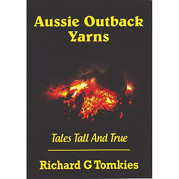 Aussie Outback Yarns, Richard G Tomkies