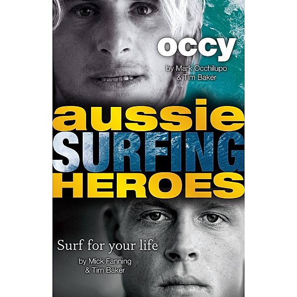 Aussie Surfing Heroes / Puffin Classics, Mark Occhilupo, Mick Fanning, Tim Baker