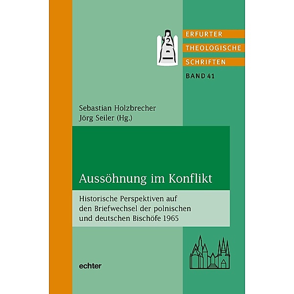 Aussöhnung im Konflikt / Erfurter Theologische Schriften Bd.41, Sebastian Holzbrecher, Jörg Seiler