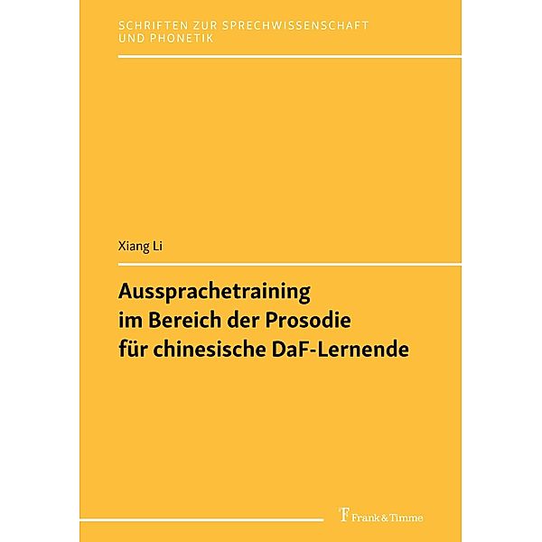 Aussprachetraining im Bereich der Prosodie für chinesische DaF-Lernende, Xiang Li