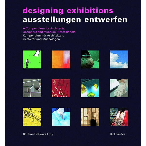 Ausstellungen entwerfen / Designing Exhibitions, Aurelia Bertron, Claudia Frey, Ulrich Schwarz