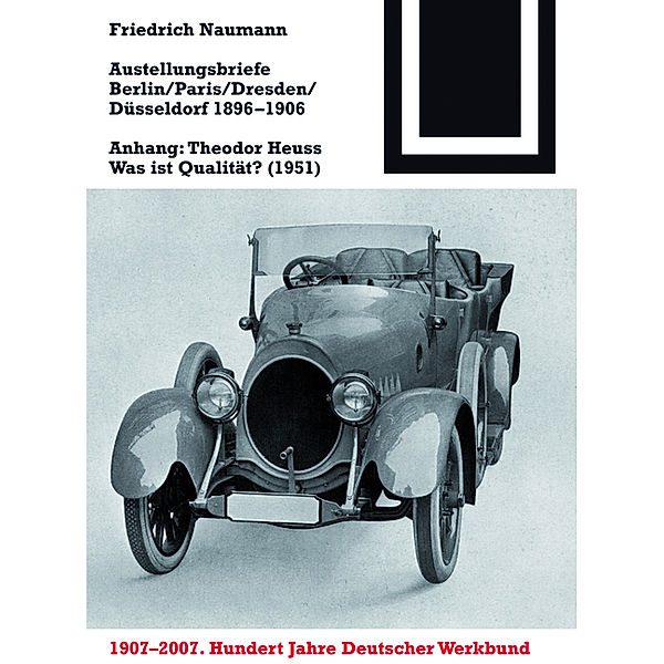 Ausstellungsbriefe Berlin, Paris, Dresden, Düsseldorf 1896-1906, Friedrich Naumann