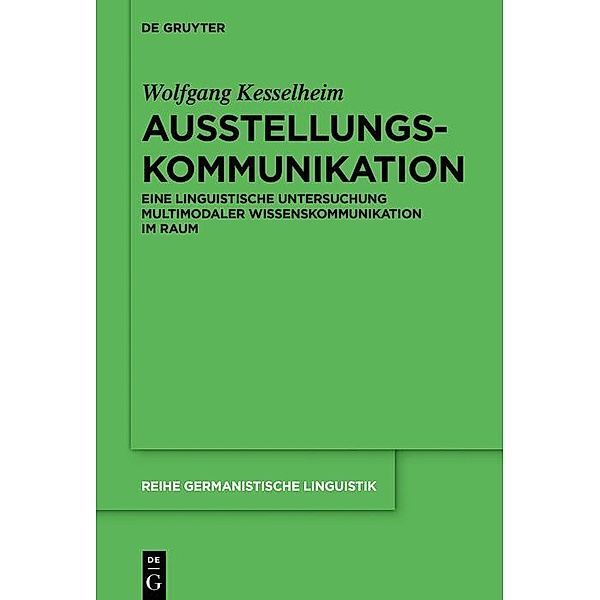 Ausstellungskommunikation / Reihe Germanistische Linguistik Bd.312, Wolfgang Kesselheim