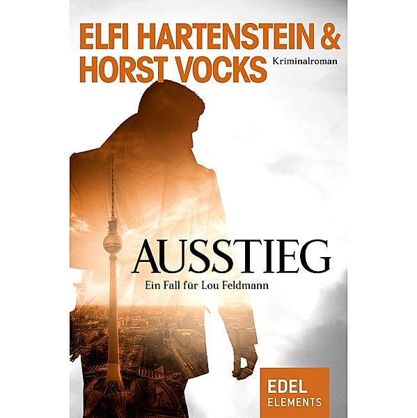 Ausstieg / Lou-Feldmann-Reihe Bd.1, Elfi Hartenstein & Horst Vocks, Elfi Hartenstein, Horst Vocks