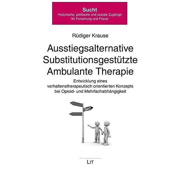 Ausstiegsalternative Substitutionsgestützte Ambulante Therapie, Rüdiger Krause