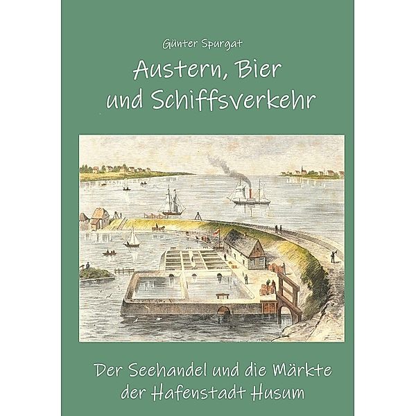 Austern, Bier und Schiffsverkehr, Günter Spurgat