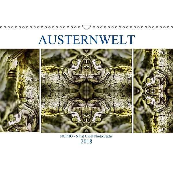 Austernwelt (Wandkalender 2018 DIN A3 quer) Dieser erfolgreiche Kalender wurde dieses Jahr mit gleichen Bildern und aktu, Nihat Uysal