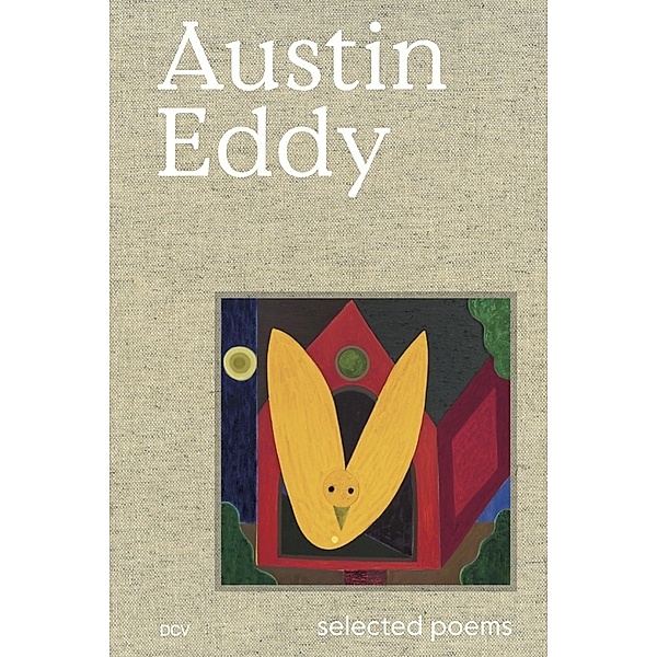 Austin Eddy - Selected poems, Mitchell Anderson, Austin Eddy, Dodie Kazanjian