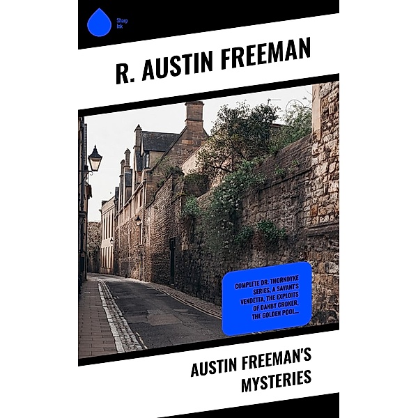 Austin Freeman's Mysteries, R. Austin Freeman