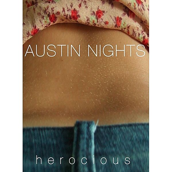 Austin Nights / Herocious, Herocious