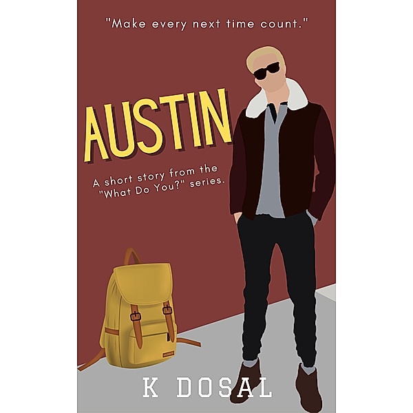 Austin (What Do You? Stand-Alone Short Story) / What Do You? Stand-Alone Short Story, K. Dosal