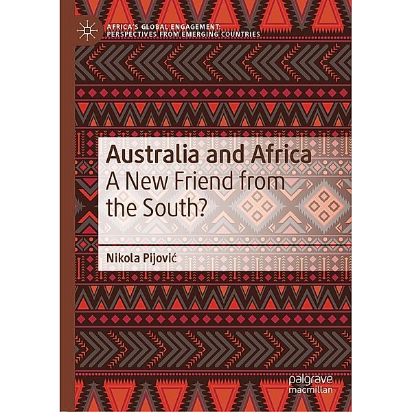 Australia and Africa / Africa's Global Engagement: Perspectives from Emerging Countries, Nikola Pijovic