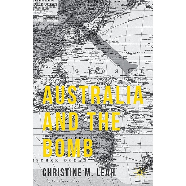 Australia and the Bomb, C. Leah