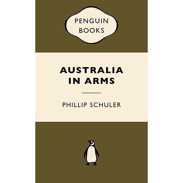 Australia in Arms, Phillip Schuler