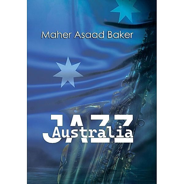 Australia Jazz, Maher Asaad Baker
