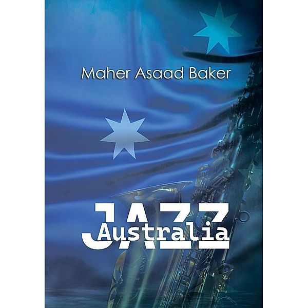 Australia Jazz, Maher Asaad Baker