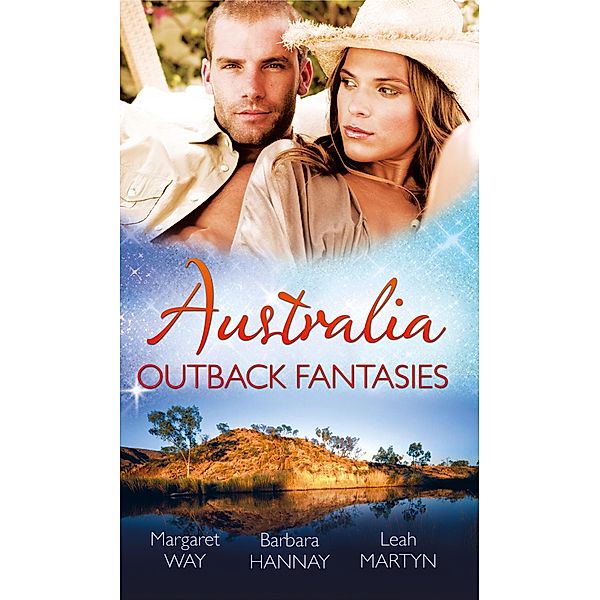 Australia: Outback Fantasies: Outback Heiress, Surprise Proposal / Adopted: Outback Baby / Outback Doctor, English Bride / Mills & Boon, Margaret Way, Barbara Hannay, Leah Martyn