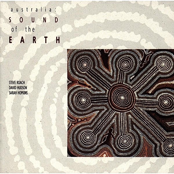 Australia: Sound Of The Earth, Steve Roach, David Hudson, Sarah Hopkins