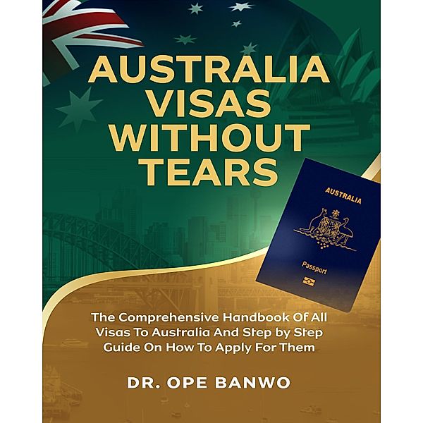 Australia Visas Without Tears, Ope Banwo