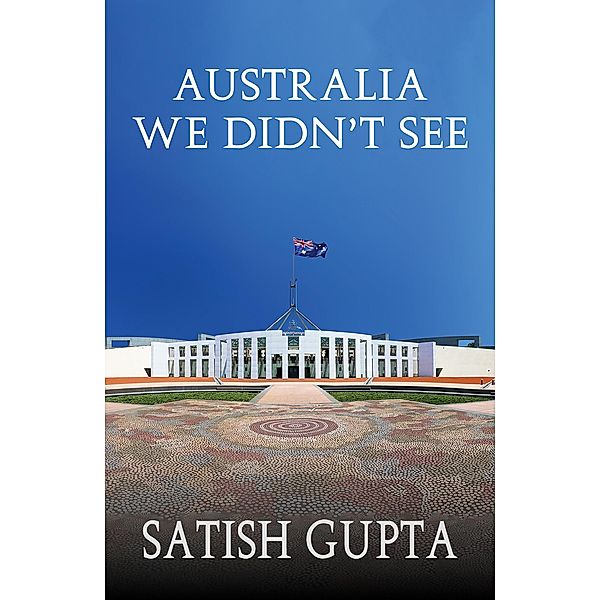 Australia We Didn't See, Satish Gupta