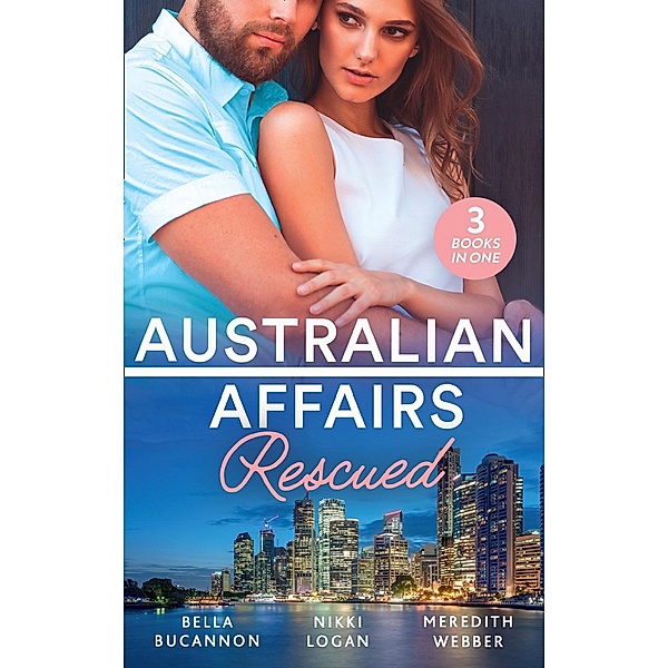 Australian Affairs: Rescued: Bound by the Unborn Baby / Her Knight in the Outback / One Baby Step at a Time / Mills & Boon, Bella Bucannon, Nikki Logan, Meredith Webber