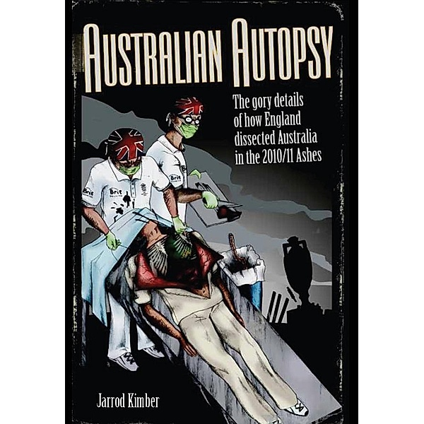 Australian Autopsy / Pitch Publishing (Brighton) Ltd, Jarrod Kimber