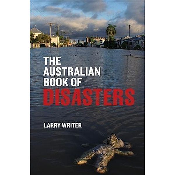 Australian Book of Disasters, Larry Writer