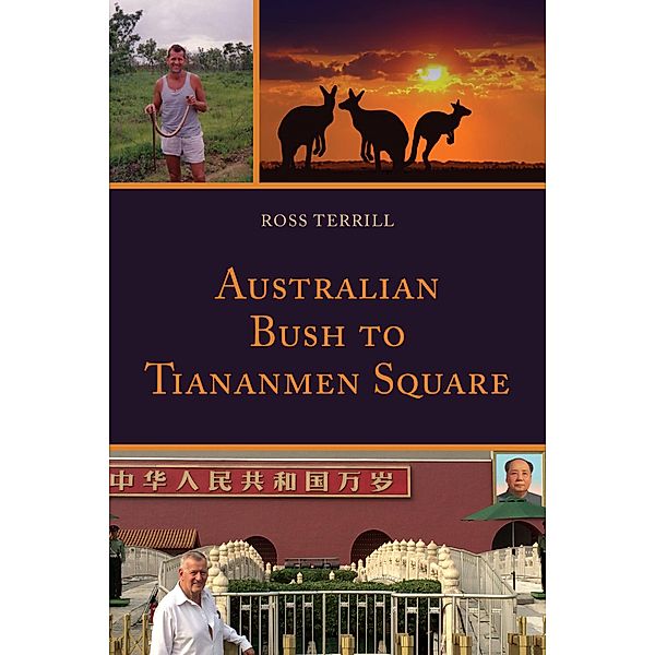 Australian Bush to Tiananmen Square, Ross Terrill