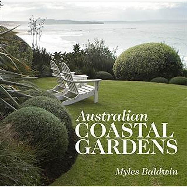 Australian Coastal Gardens, Myles Baldwin