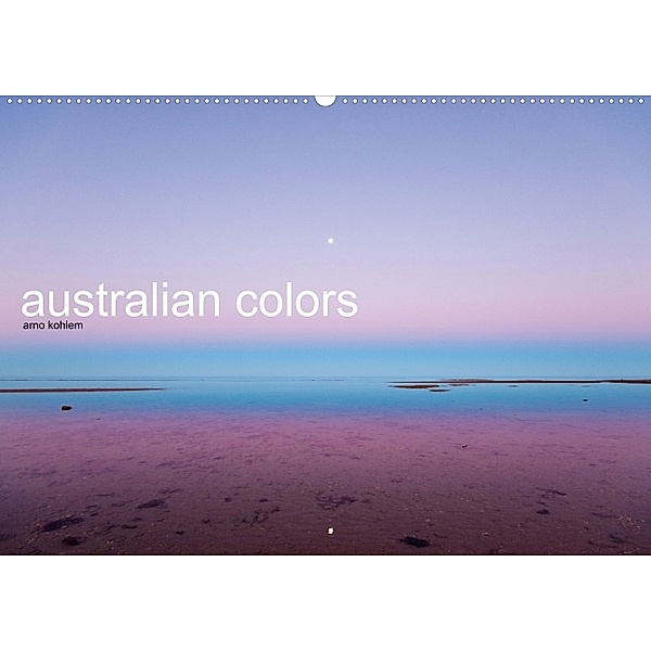 australian colors (Posterbuch DIN A3 quer), Arno Kohlem