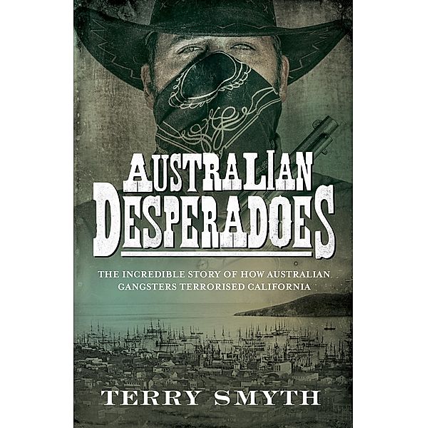 Australian Desperadoes / Puffin Classics, Terry Smyth