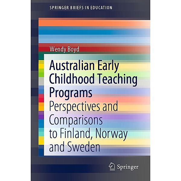 Australian Early Childhood Teaching Programs / SpringerBriefs in Education, Wendy Boyd