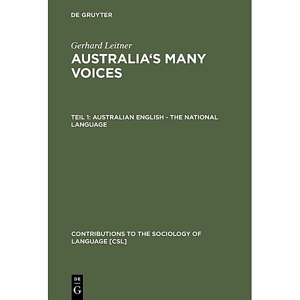 Australian English - The National Language / Contributions to the Sociology of Language Bd.90, Gerhard Leitner